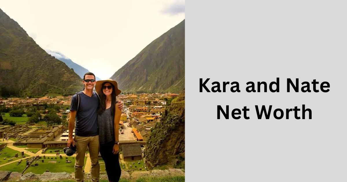 Kara and Nate Net Worth – Stay Updated In 2024!