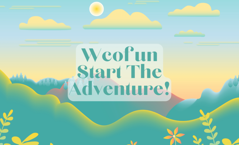 Wcofun – Start The Adventure!