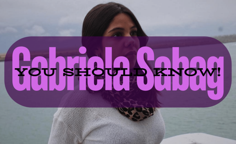 Gabriela Sabag - You Should Know!