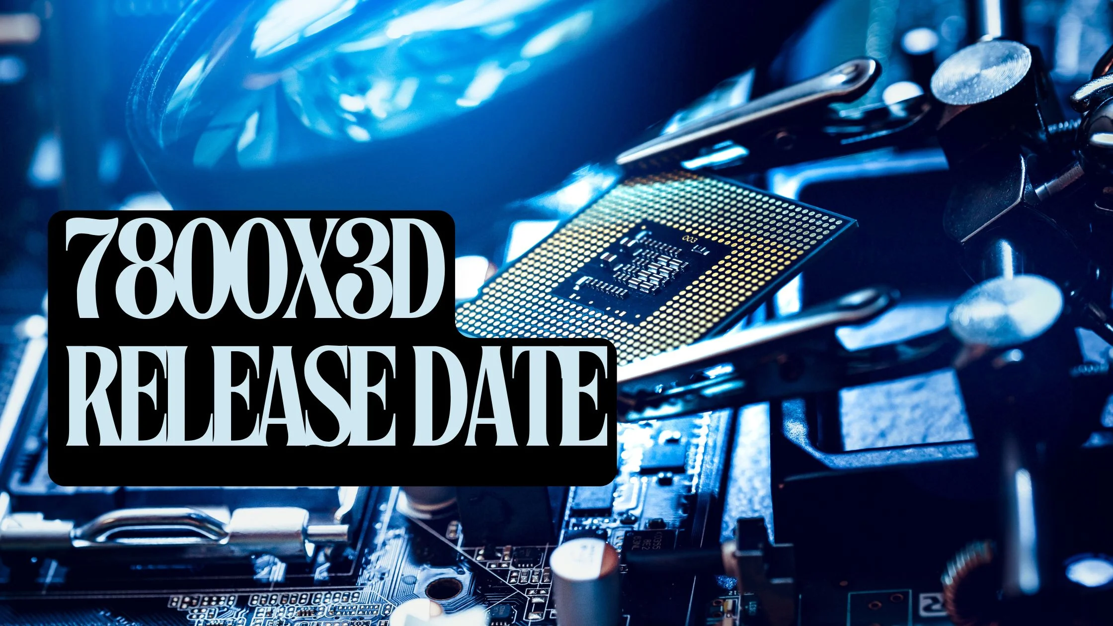 7800x3d release date