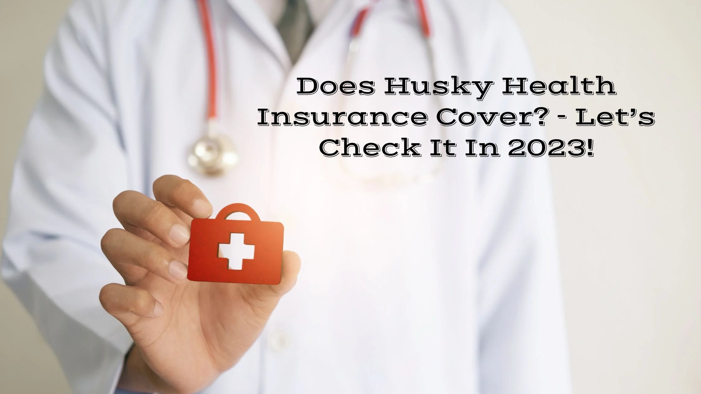 Does Husky Health Insurance Cover? – Let’s Check It In 2023!