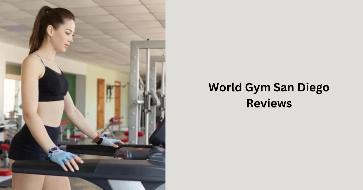 World Gym San Diego Reviews