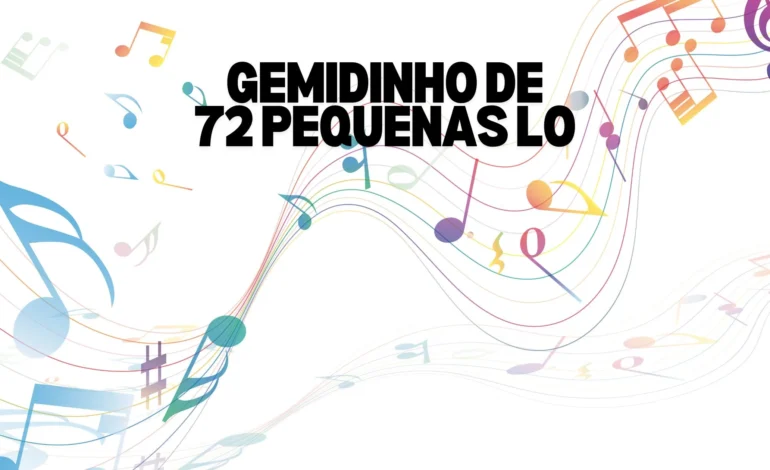 gemidinho de 72 pequenas lo