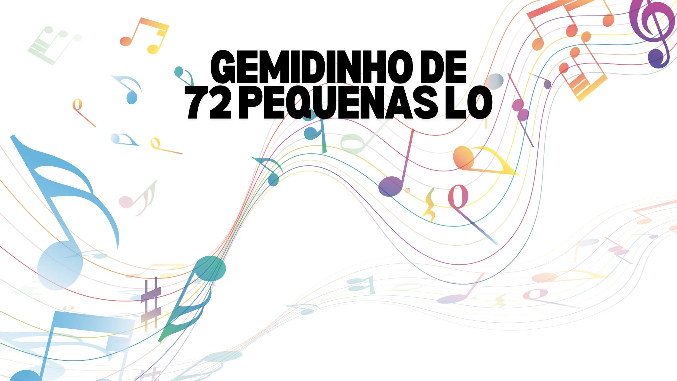 gemidinho de 72 pequenas lo